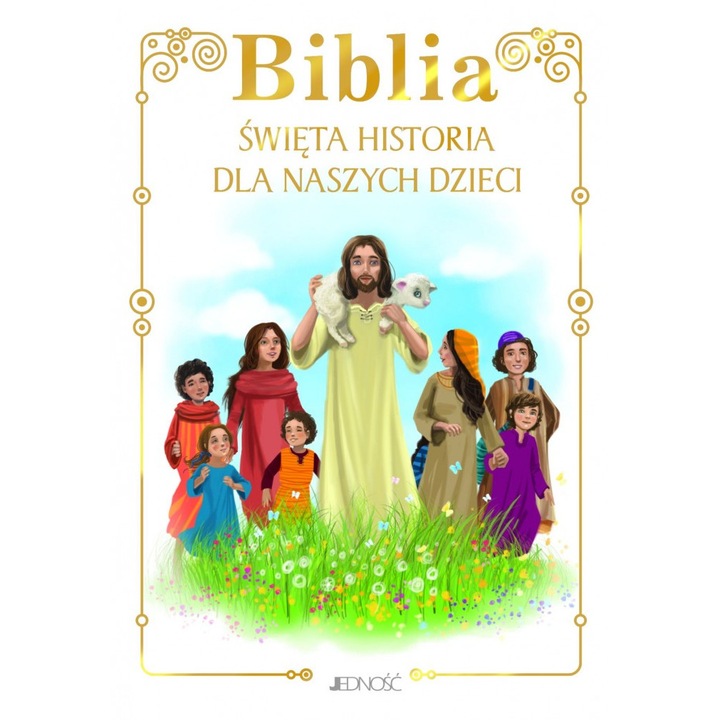 Biblia święta historia dla naszych dzieci, Jednosc, Lucrare colectiva