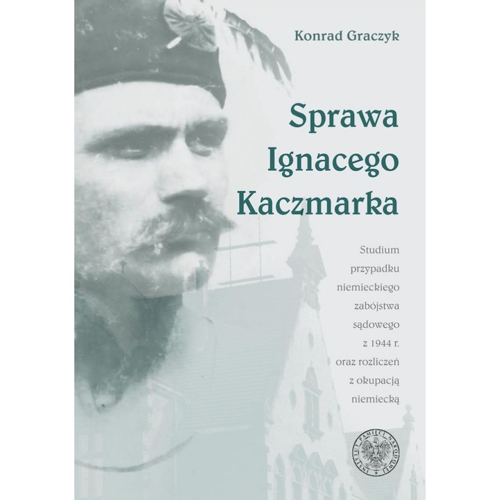 Carte Cazul lui Ignacy Kaczmarek, IPN, Poloneza, Multicolor