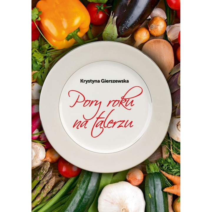 Pory roku na talerzu - Krystyna Gierszewska, Bernardinum