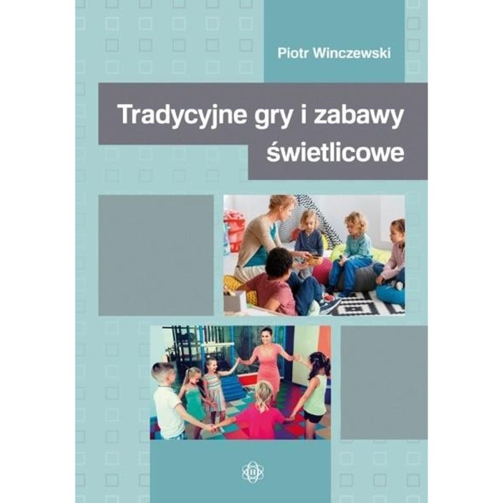 Tradycyjne gry i zabawy świetlicowe, HARMONIA, Piotr Winczewski