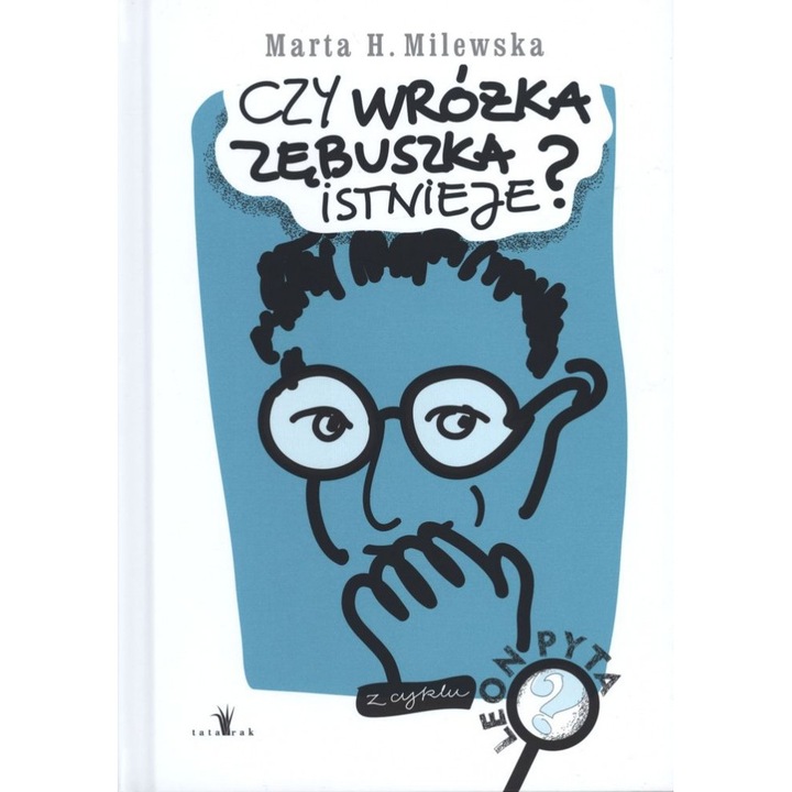 Czy wróżka zębuszka istnieje? - Marta H. Milewska