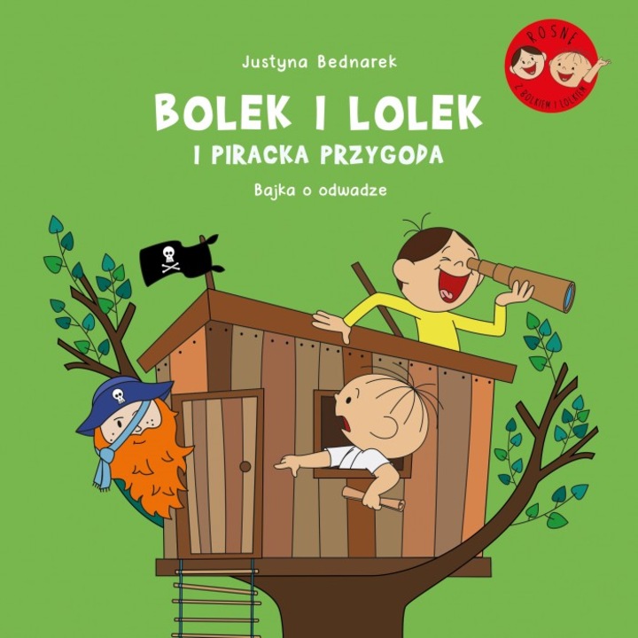 Bolek i Lolek i piracka przygoda. Bajka o odwadze, Editura Znak Emotikon, Justyna Bednarek