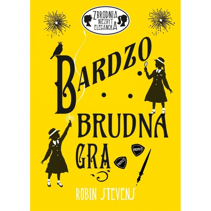 Bardzo brudna gra. Zbrodnia niezbyt elegancka. Tom 4, Dwukropek, Robin Stevens, Poloneza, 2018