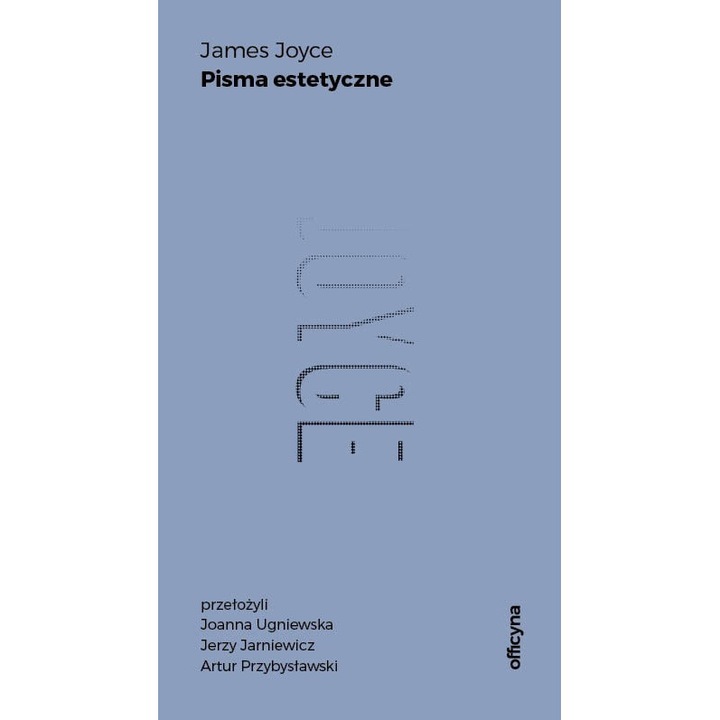 Pisma estetyczne - James Joyce, Officyna, 2021