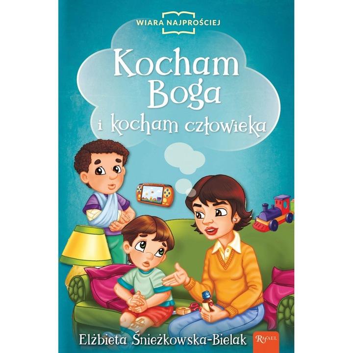 Kocham boga i kocham czlowieka, Rafael, Elzbieta Sniezkowska-Bielak