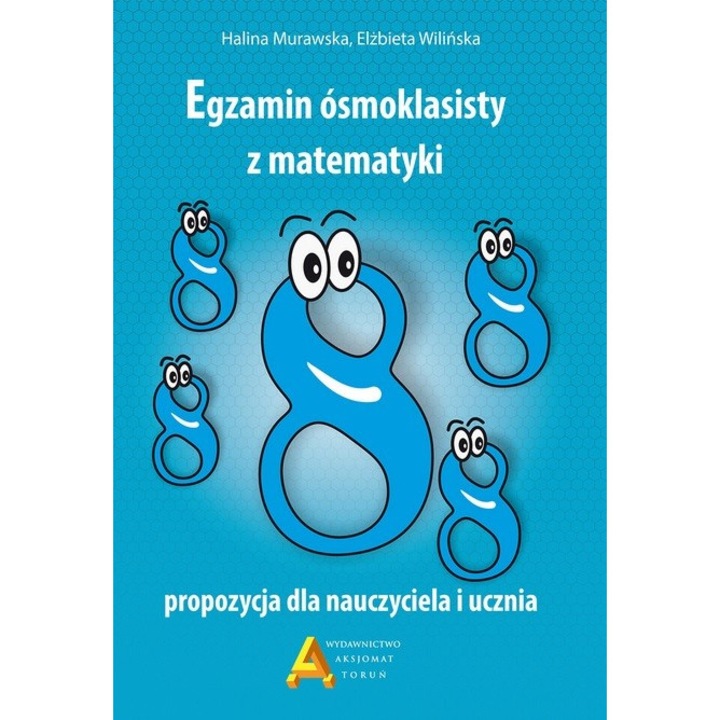 Egzamin osmoklasisty z matematyki, Aksjomat Torun, Halina Murawska