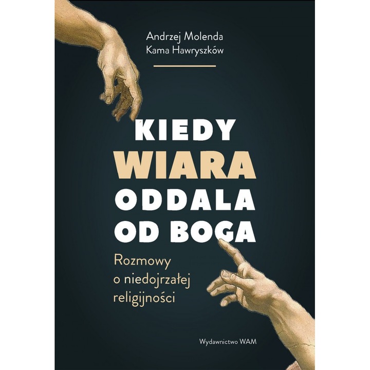 Kiedy wiara oddala od boga, WAM, Andrzej Molenda