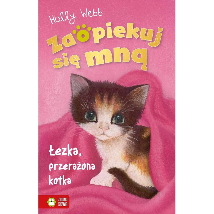 Zaopiekuj sie mna Kto przygarnie Nutke? Holly Webb