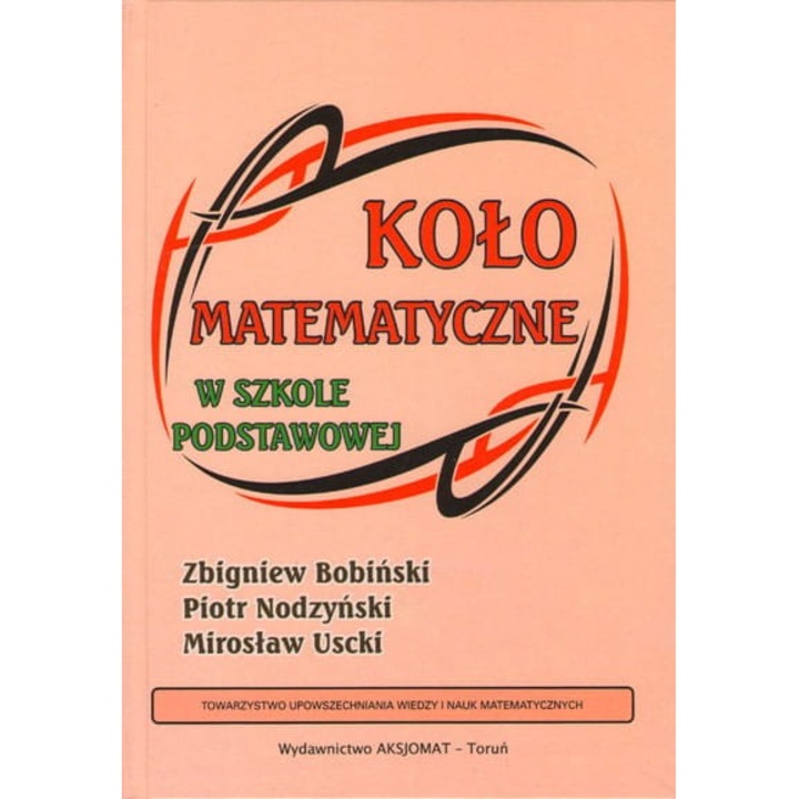 Koło matematyczne w szkole podstawowej - Bobiński Zbigniew, Nodzyński Piotr, Uscki Mirosław