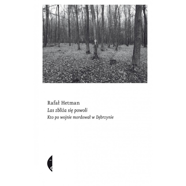 Гората бавно се приближава, Черно, от Рафал Хетман, полски език