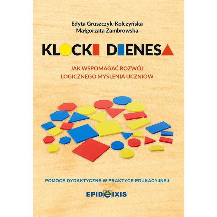 Carte "Klocki Dienesa", Epideixis, Scris de Edyta Gruszczyk-Kolczynska/Malgorzata Zambrowska