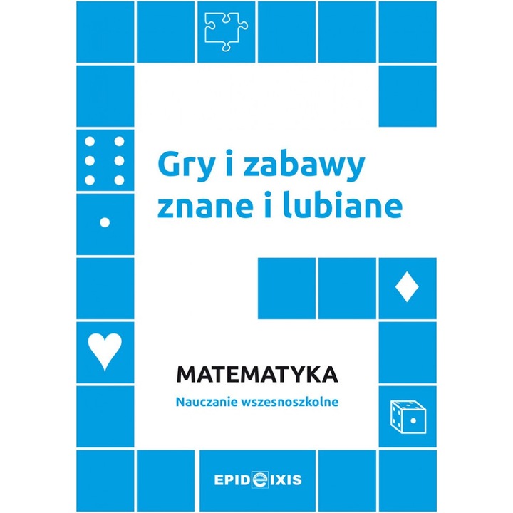 Carte de matematica "Gry i zabawy znane i lubiane", Epideixis, Limba poloneza