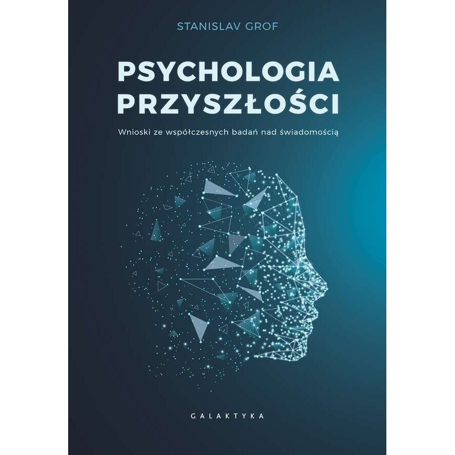 Psychologia Przyszłości - Stanislav Grof - EMAG.ro