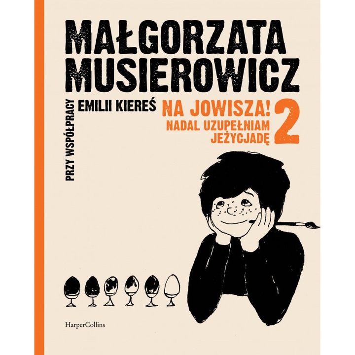 На Юпитер 2! Все още завършвам Jeżycjadę 2 - Malgorzata Musierowicz, Emilia Kieres, полски език