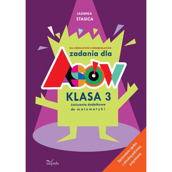 Caiet exercitii matematica, Zadania dla asów klasa 3 Ćwiczenia dodatkowe do matematyki, Jadwiga Stasica, Editura Impuls