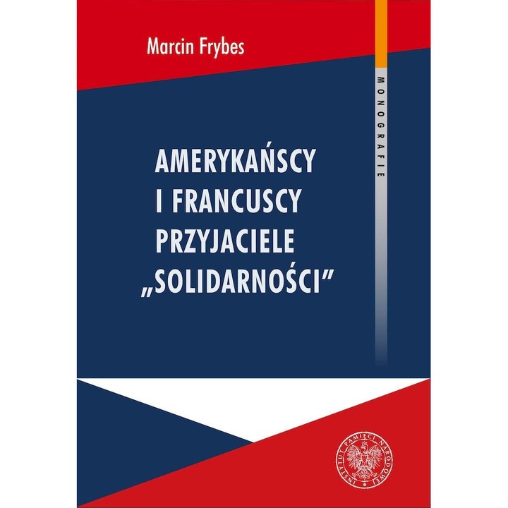 Amerykańscy i francuscy przyjaciele „Solidarności”, IPN, de Marcin Frybes, Limba poloneza