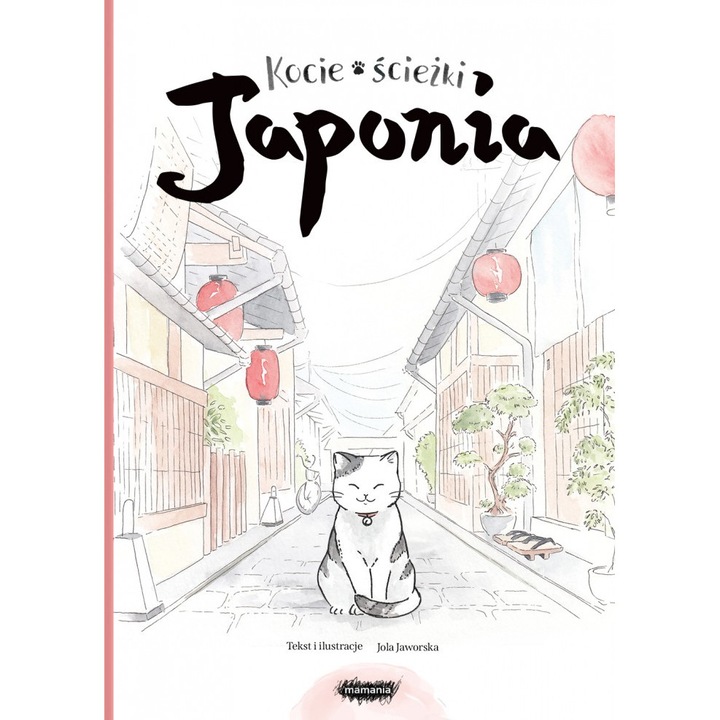 Japonia. Kocie ścieżki, Jola Jaworska, Mamania
