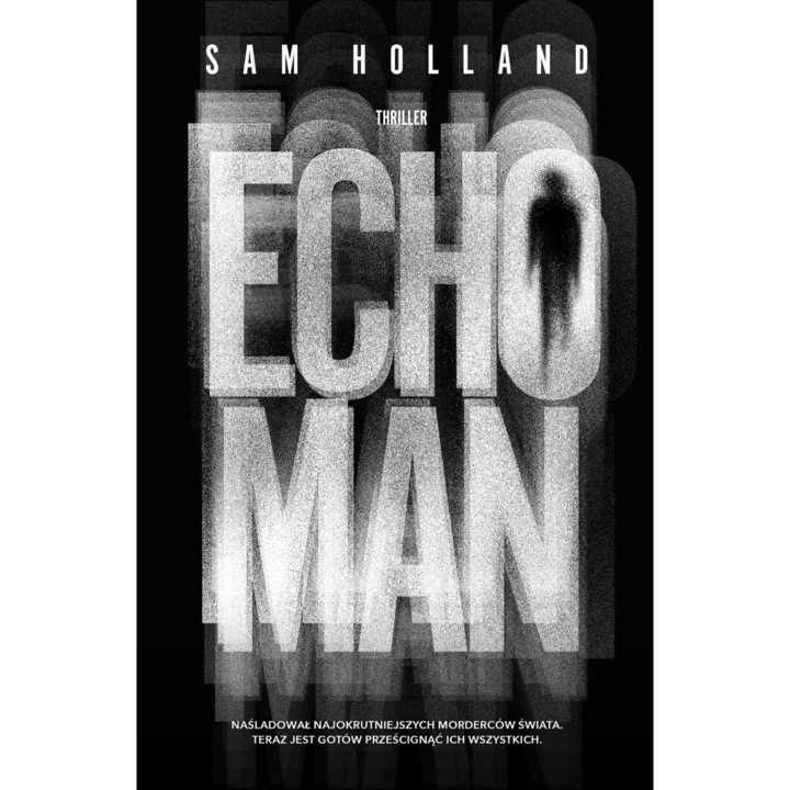 Echo Man, Sam Holland
