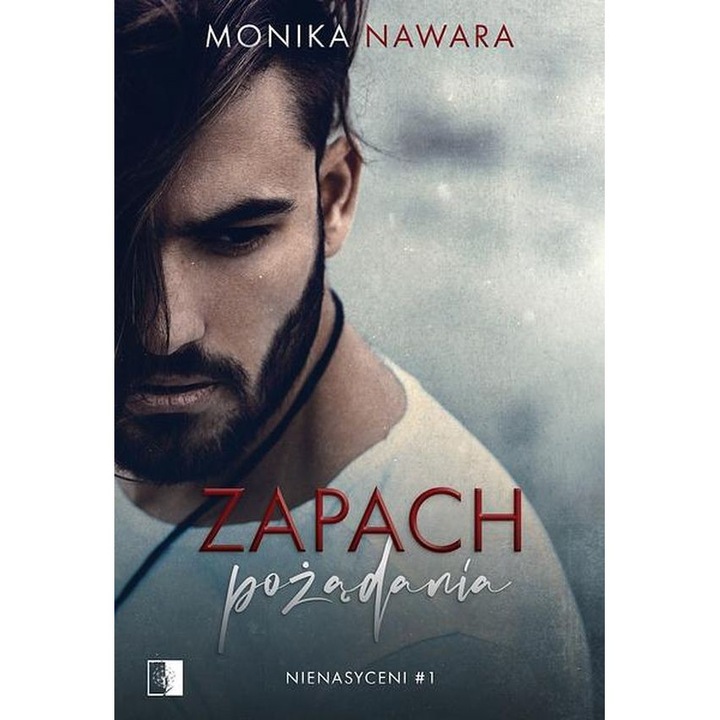 Zapach pożądania. Nienasyceni, NieZwykle, De Monika Nawara, Volumul 1, Limba Poloneza