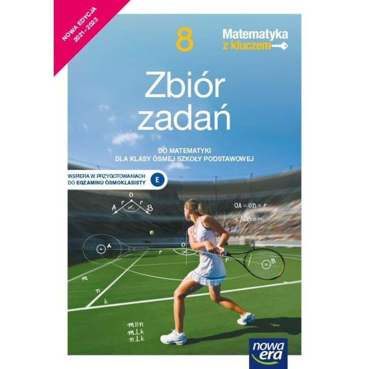 Matematica cu cheie, un set de sarcini pentru clasa a VIII-a de scoala primara, EDITIA 2021-2023 Nowa Era