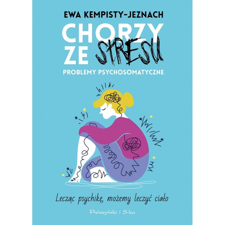 Поразени от стрес. Психосоматични проблеми, Ewa Kempisty-Jeznach