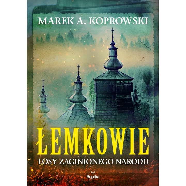 Lemkowo. Egy elveszett nemzet sorsa, Marek A. Koprowski