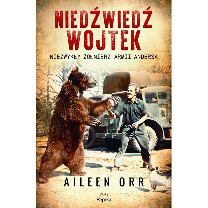 Мечката Войтек. Необикновеният войник от армията на Андерс - Айлийн Ор, Реплика