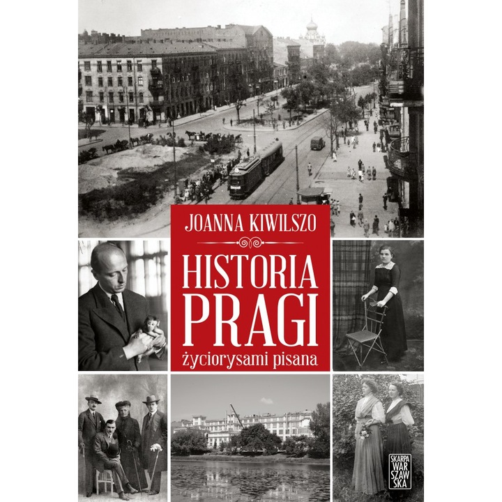 Historia Pragi życiorysami pisana - Joanna Kiwilszo