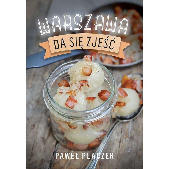 Warszawa da się zjeść - Pawel Placzek