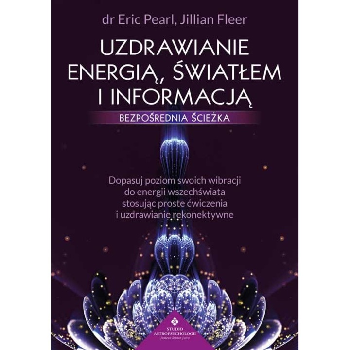 Vindecarea cu energie, lumina si informatii. Calea directa, Studio Astropsychologii