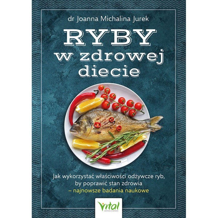 Peste intr-o dieta sanatoasa, Joanna Michalina Jurek, Vital, 2023