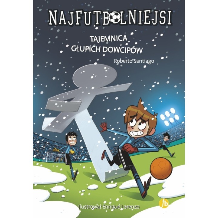 Carte Tajemnica głupich dowcipów, Finebooks, 2022, Roberto Santiago