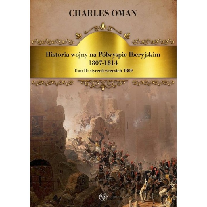Книга "История на войната на Иберийския полуостров 1807-1814" Чарлз Оман, Наполеон V, 535 страници