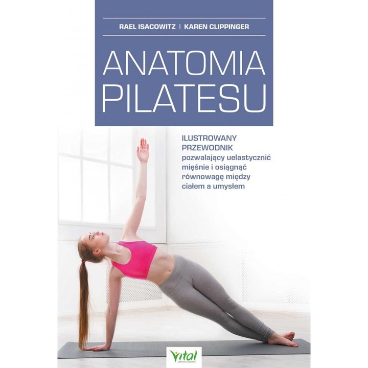 Carte Anatomia Pilatesu, Vital, 2023, Rael Isacowitz/Karen Clippinger