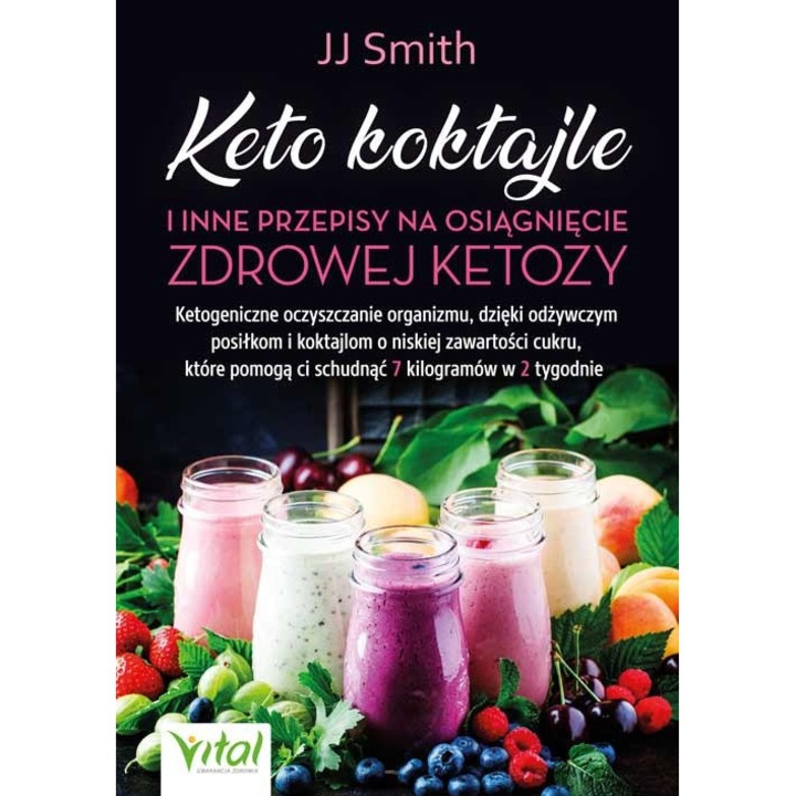 Keto koktajle i inne przepisy na osiągnięcie zdrowej ketozy - JJ Smith