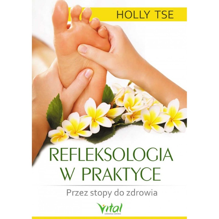 Refleksologia w praktyce, Vital, Holly Tse, 2023