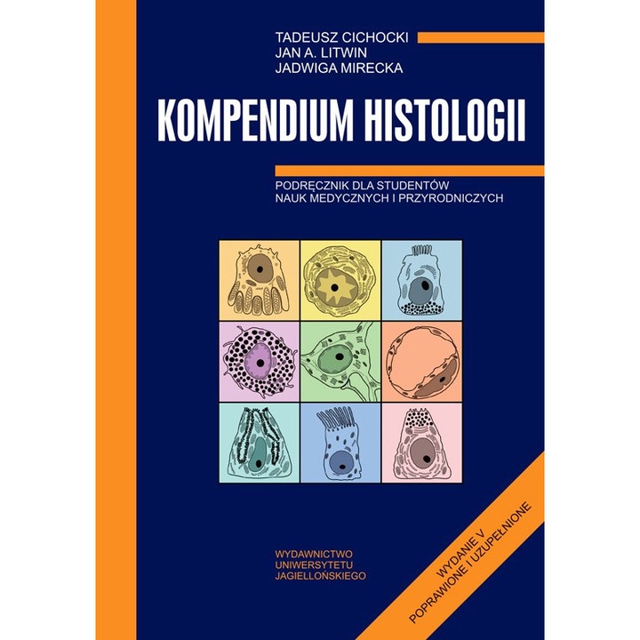 Kompedium histologii - Tadeusz Cichocki/Jan A. Litwin/Jadwiga Mirecka, Wydawnictwo Uniwersytetu Jagiellonskiego, Multicolor