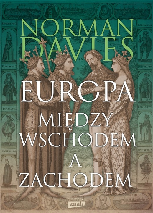 Европа. Между Изтока и Запада, изд. 2023, Знак Хоризонт, Норман Дейвис