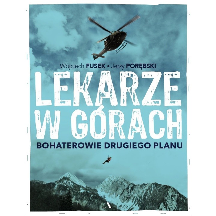 Lekarze W Górach. Bohaterowie Drugiego Planu Jerzy Porębski, Wojciech Fusek