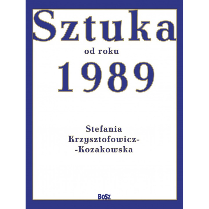 Művészet 1989 után Stefania Krzysztofowicz-Kozakowska