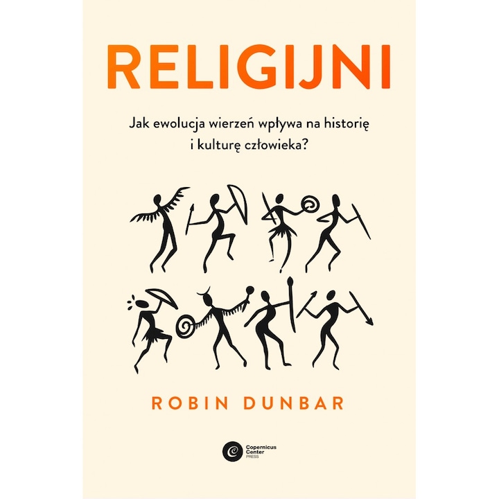 Religijni. Jak ewolucja wierzeń wpływa na historię i kulturę człowieka? Robin Dunbar