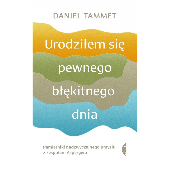 Urodziłem się pewnego błękitnego dnia Daniel Tammet, Małgorzata Mysiorska