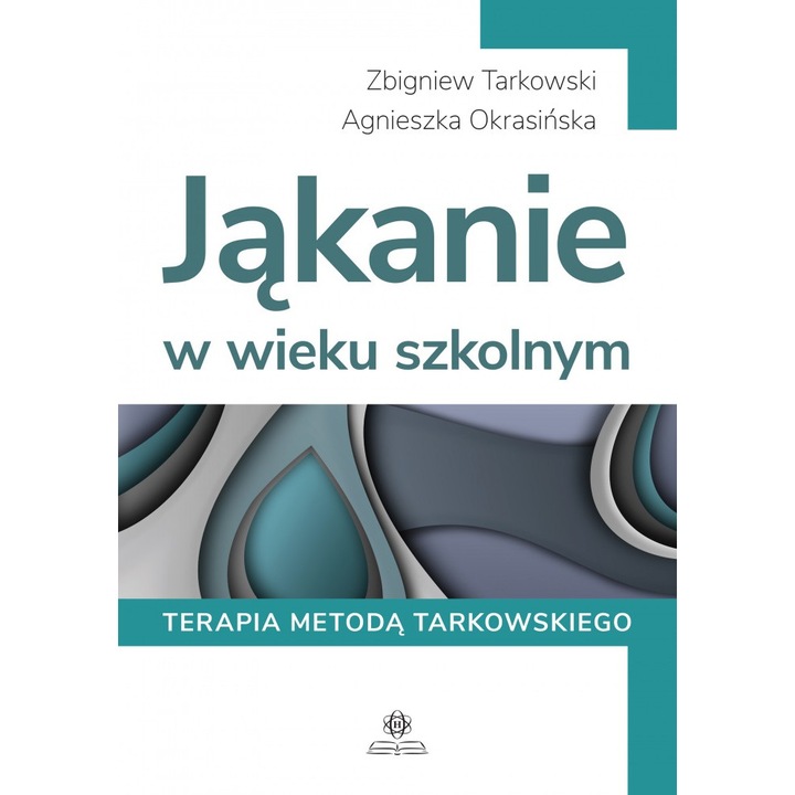 Jąkanie w wieku szkolnym - Tarkowski Zbigniew, Okrasińska Agnieszka