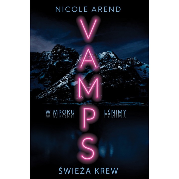 Vamps. Świeża krew - Nicole Arend, Limba poloneza