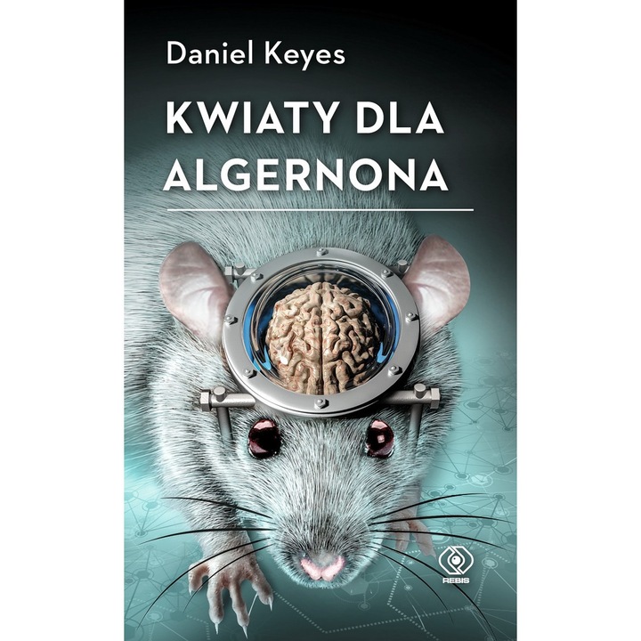 Kwiaty dla Algernona, Rebis, Daniel Keyes, 2022