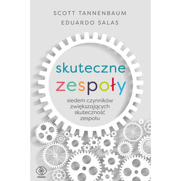 Skuteczne zespoły, Rebis, Scott Tannenbaum, Eduardo Salas, 2021