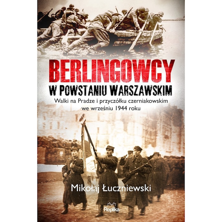 Berlingowcy w Powstaniu Warszawskim, Replika, Mikolaj luczniewski