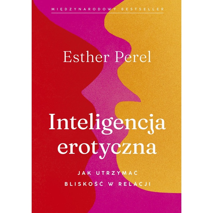 Еротична интелигентност. Как да запазим близостта в една връзка, Знак Литеранова, Естер Перел, 2023 г