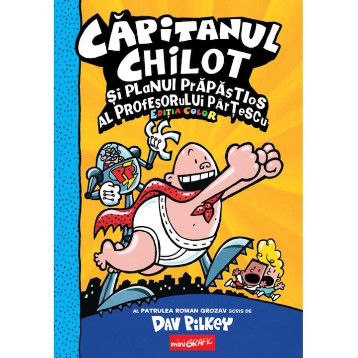 Capitanul Chilot 4. Capitanul Chilot si planul prapastios al profesorului…, Dav Pilkey