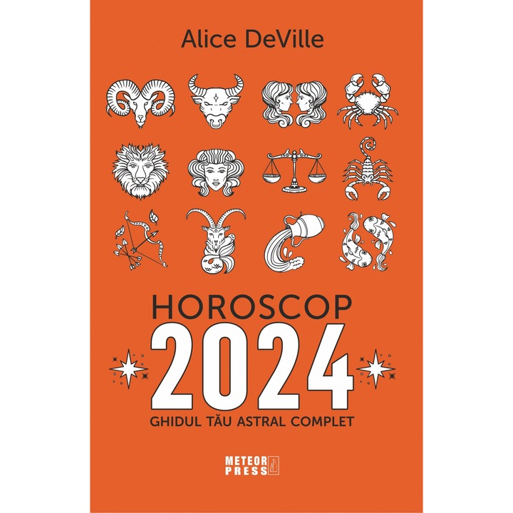Horoscop 2024.Ghidul tau astral complet-Alice DeVille